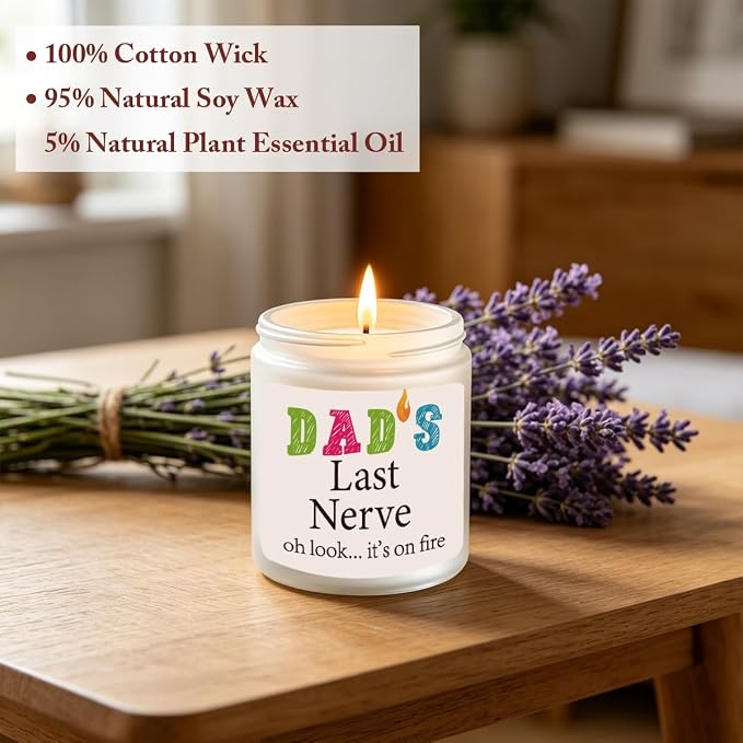 Funny Dad Gifts Novelty Lavender Scented Soy Candle Gift for Dad Fathers Father's Day Christmas Appreciation Birthday Gifts for Father Your Dads Dad's Last Nerve Candle