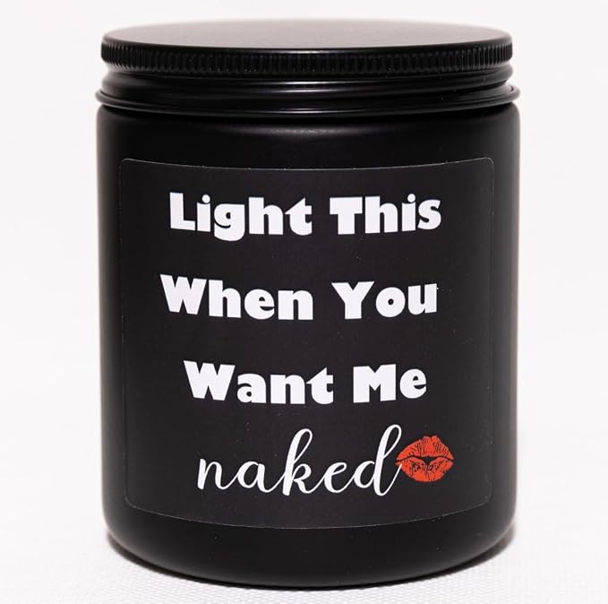 Sandalwood Soy Wax Candle, 7OZ - Gifts for Him, Funny Gifts for Men, Unique Anniversary & Engagement Wedding Gift, Light This When You Want Me Nak*ed