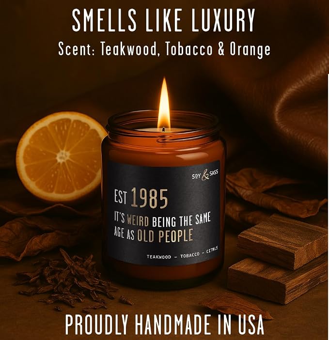 40th Birthday Gifts for Men/Women - 'Weird Being the Same Age as Old People' Soy Candle, w/Teakwood & Tobacco I 40th Birthday Gifts for Men/Women 1985 I 40 Year Old Gift for Men I Made in USA