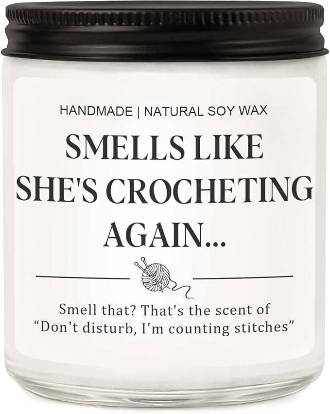 Crochet Gifts for Crocheters - Funny Scented Candle - Unique Gifts for Crocheters, Knitters & Yarn Lovers, Best Crochet Present for Women, Mom, Grandma - Birthday Ideas for Crocheting Lovers