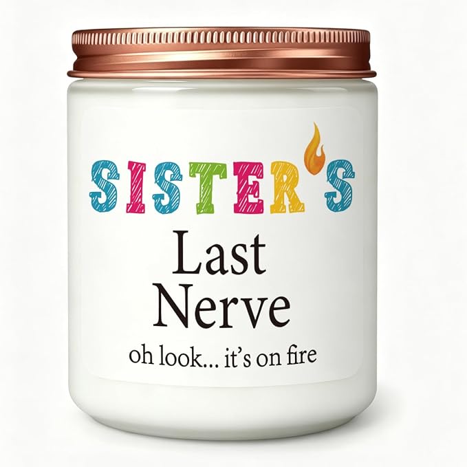 Sister's Last Nerve Candle Sisters Gifts from Sister Funny Novelty Lavender Scented Soy Candle Gift Funny Christmas Mothers Day Birthday Gifts for Sisters
