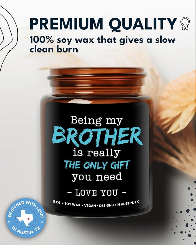 Being My Brother is the Only Gift You Need Candle, Funny Brother Gifts from Sister, Funny Birthday Gifts for Him, Adult Brother Birthday Presents from Sister Unique, Ideal Present for Christmas