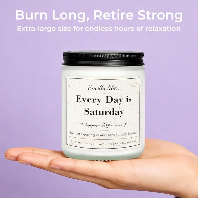 Retirement Gift for Woman, Men - Every Day is Saturday - 7oz Lavender Scented Soy Wax Candle, Funny Retired Gifts for Women, Coworker, Boss, Teacher, Friend, Farewell Present
