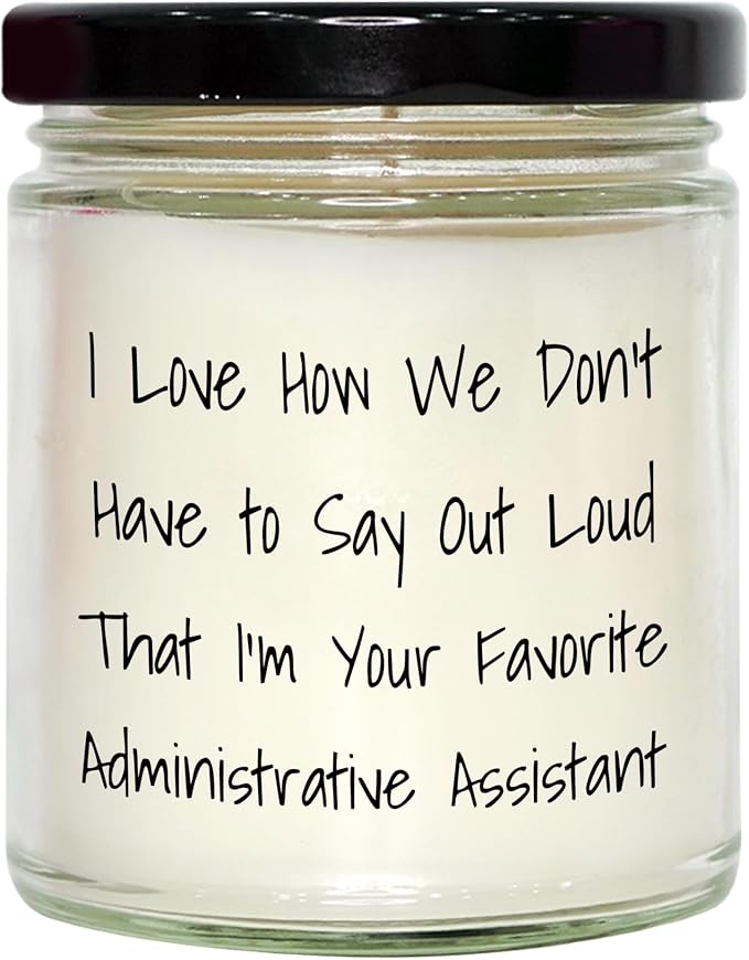 Gifts from Friends and Family for Administrative Assistant - I Love How We Don't Have to Say Out Loud That I'm Your Favorite, 9oz Vanilla Soy Candle, Valentine's Unique Gifts