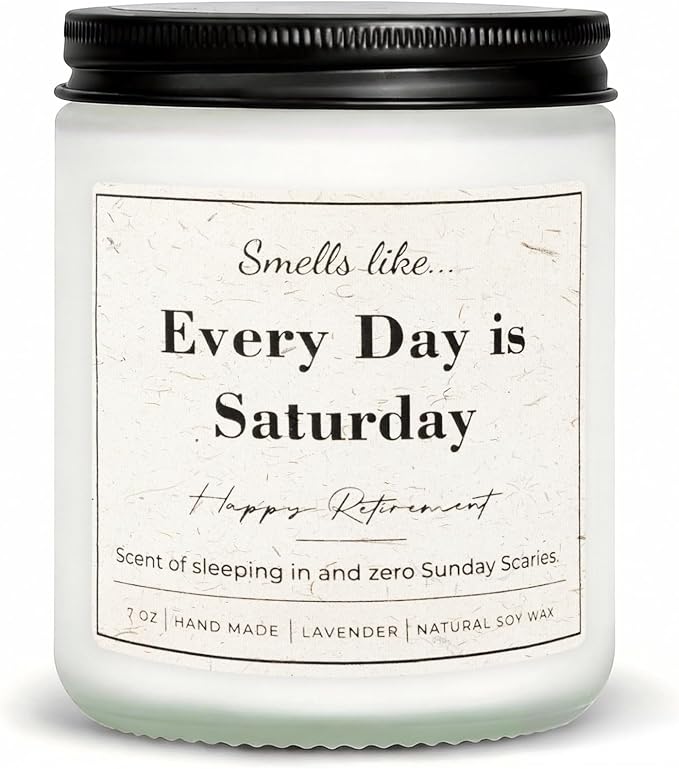 Retirement Gift for Woman, Men - Every Day is Saturday - 7oz Lavender Scented Soy Wax Candle, Funny Retired Gifts for Women, Coworker, Boss, Teacher, Friend, Farewell Present