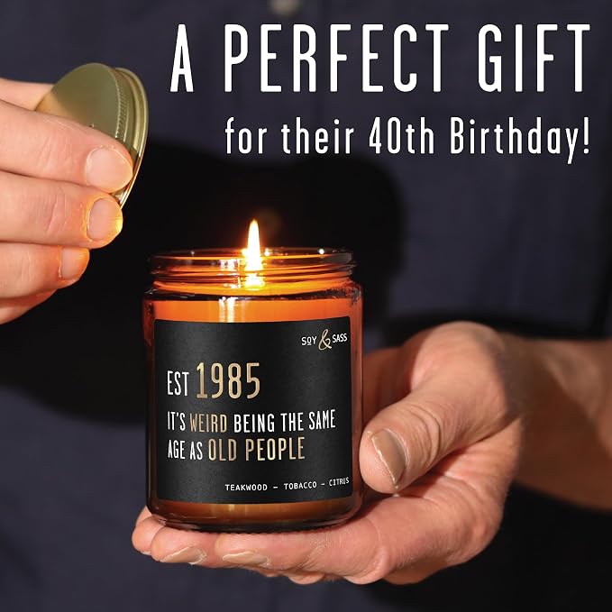 40th Birthday Gifts for Men/Women - 'Weird Being the Same Age as Old People' Soy Candle, w/Teakwood & Tobacco I 40th Birthday Gifts for Men/Women 1985 I 40 Year Old Gift for Men I Made in USA
