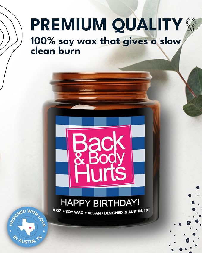 Funny Happy Birthday Candle, Unique Happy Birthday Gifts for Women and Men, Fun Gift Ideas for 30th, 40th, 50th and 60th Birthdays, Back and Body Hurts Candle, Long-Lasting Scent, Gift-Ready
